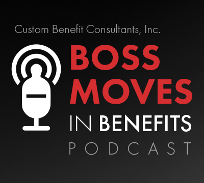 Boss Moves in Benefits Podcast